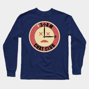 3AM Chat Club Long Sleeve T-Shirt